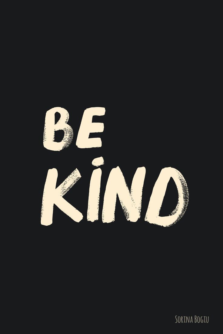 be kind